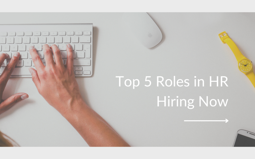 Top 5 Roles in HR Hiring Now￼